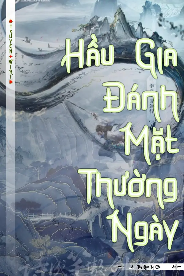 Truyện Hầu Gia Đánh Mặt Thường Ngày