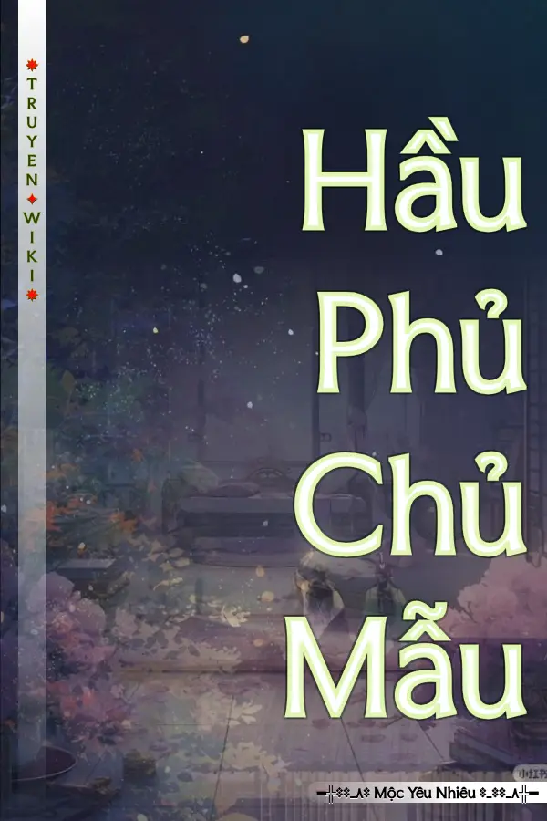 Truyện Hầu Phủ Chủ Mẫu
