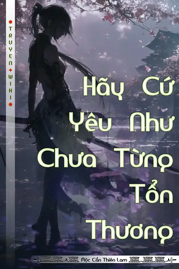 Hãy Cứ Yêu Như Chưa Từng Tổn Thương