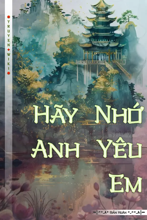 Truyện Hãy Nhớ Anh Yêu Em