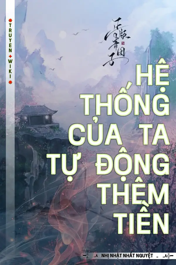 Hệ Thống Của Ta Tự Động Thêm Tiền