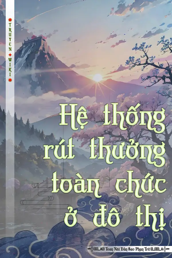 Truyện Hệ thống rút thưởng toàn chức ở đô thị