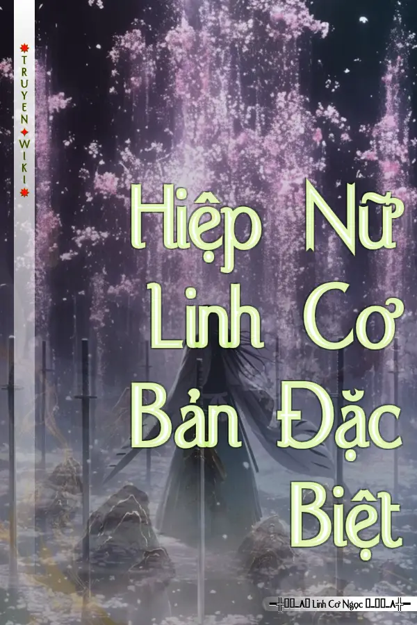 Truyện Hiệp Nữ Linh Cơ Bản Đặc Biệt