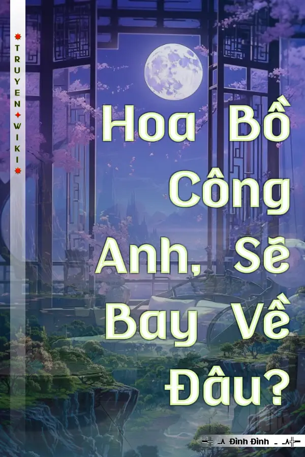Truyện Hoa Bồ Công Anh, Sẽ Bay Về Đâu?
