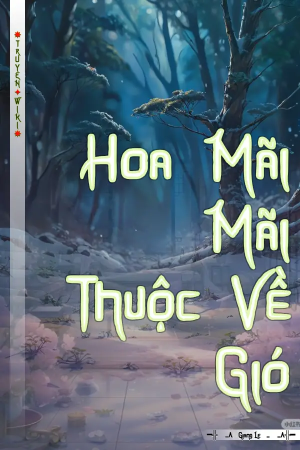 Hoa Mãi Mãi Thuộc Về Gió
