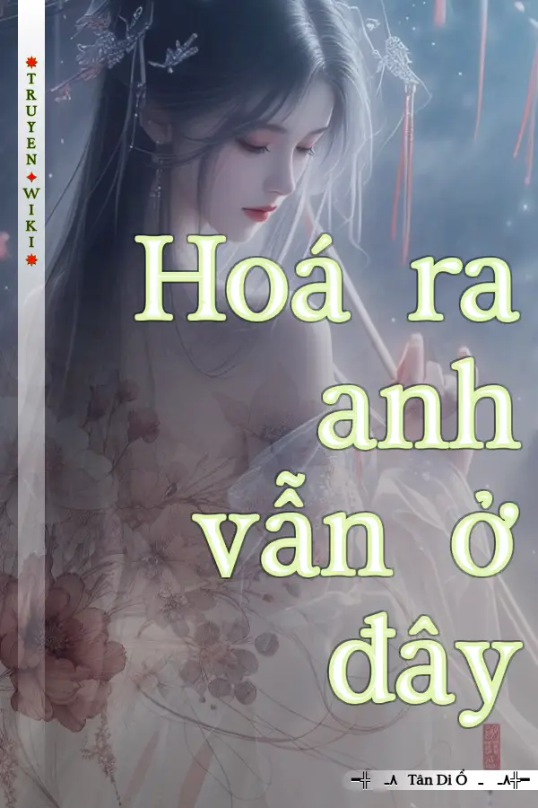 Truyện Hoá ra anh vẫn ở đây