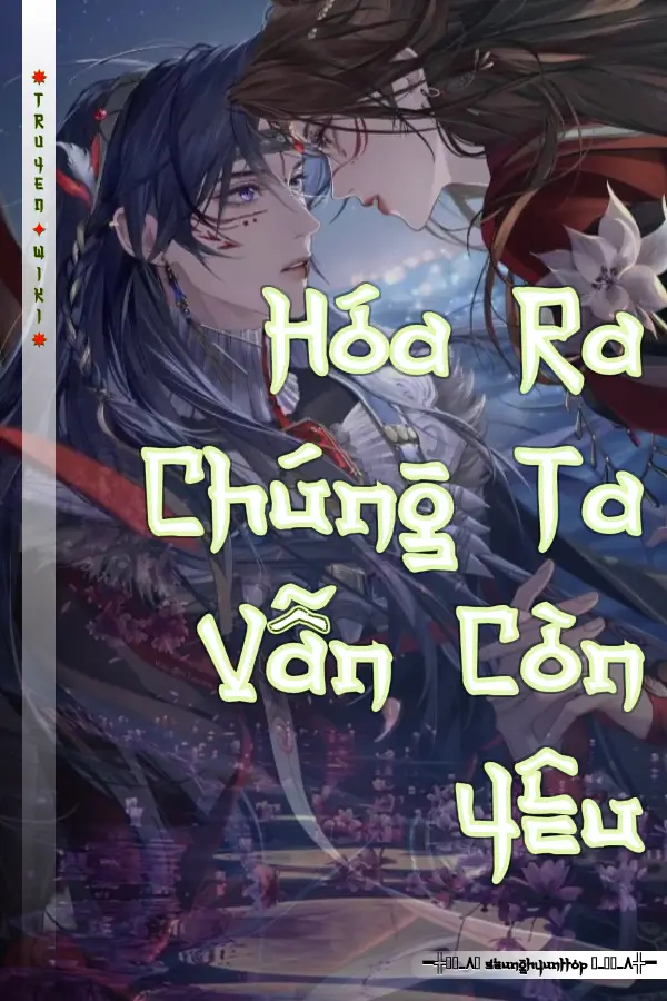 Hóa Ra Chúng Ta Vẫn Còn Yêu