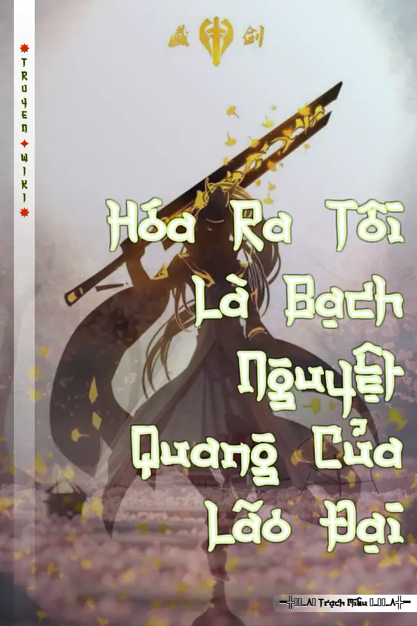 Truyện Hóa Ra Tôi Là Bạch Nguyệt Quang Của Lão Đại