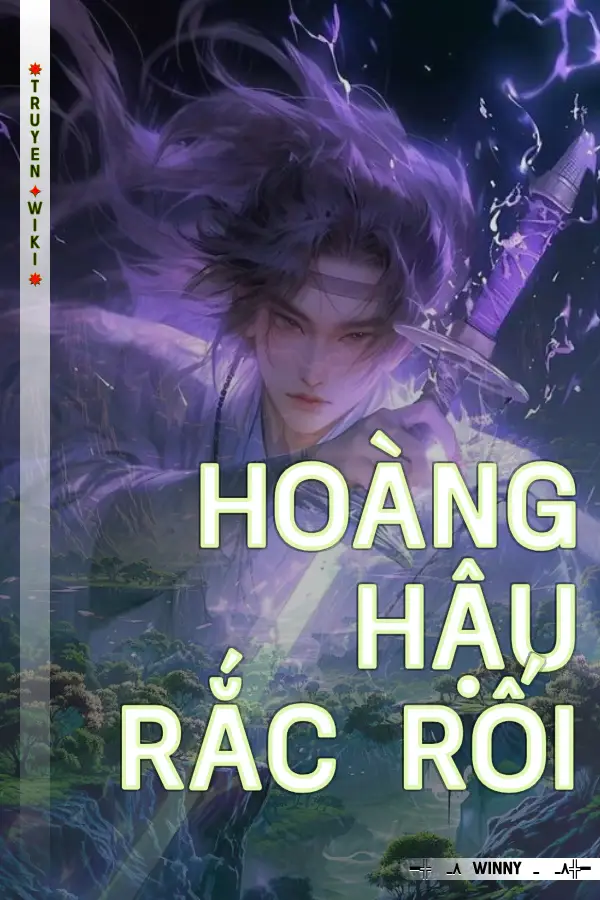 Truyện Hoàng Hậu Rắc Rối