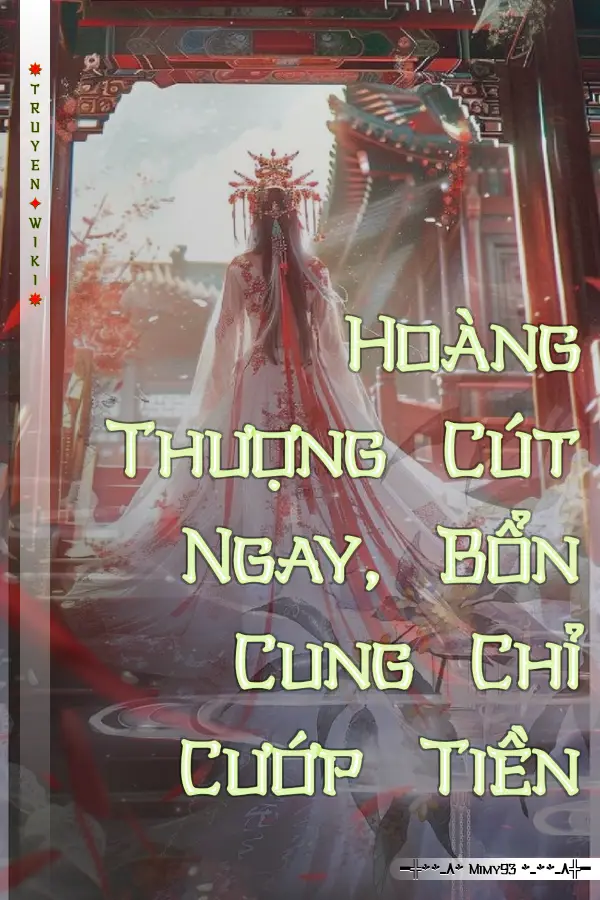 Hoàng Thượng Cút Ngay, Bổn Cung Chỉ Cướp Tiền