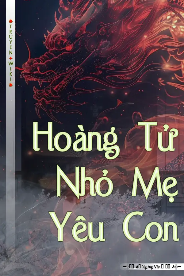 Hoàng Tử Nhỏ Mẹ Yêu Con