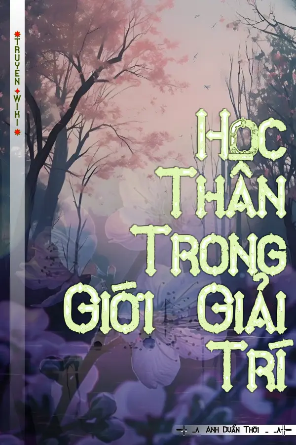 Truyện Học Thần Trong Giới Giải Trí