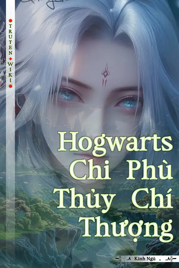 Hogwarts Chi Phù Thủy Chí Thượng