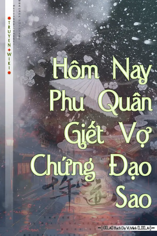 Hôm Nay Phu Quân Giết Vợ Chứng Đạo Sao