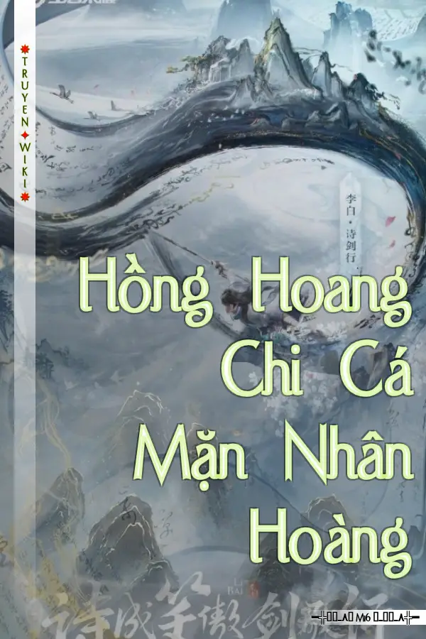 Hồng Hoang Chi Cá Mặn Nhân Hoàng
