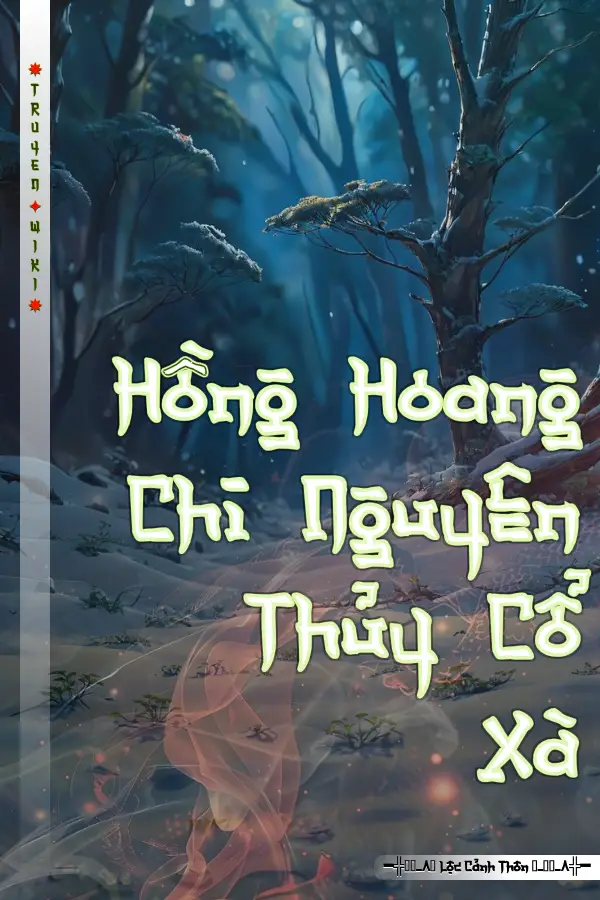 Truyện Hồng Hoang Chi Nguyên Thủy Cổ Xà
