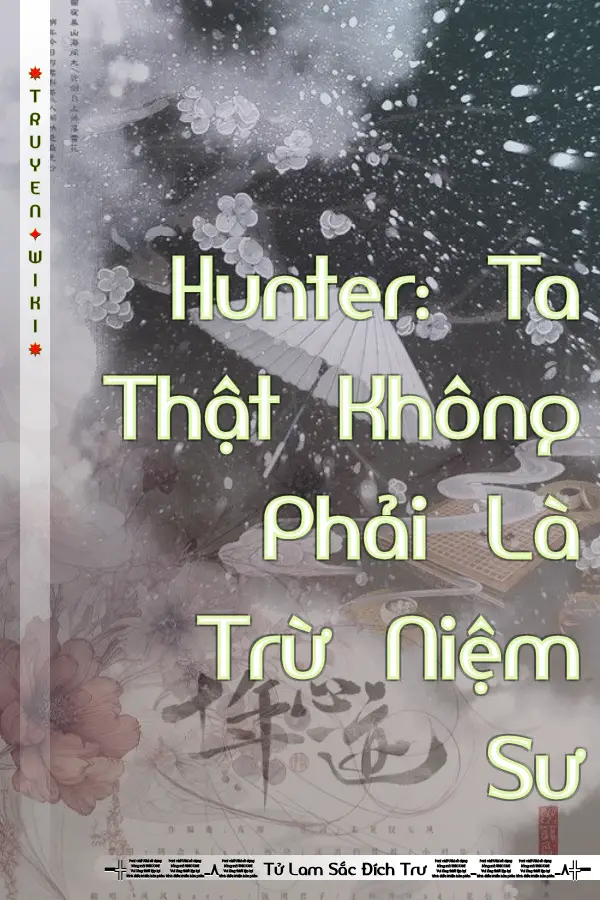 Hunter: Ta Thật Không Phải Là Trừ Niệm Sư