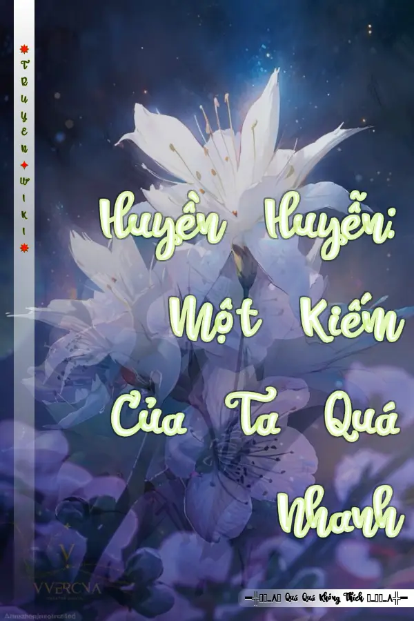 Huyền Huyễn: Một Kiếm Của Ta Quá Nhanh