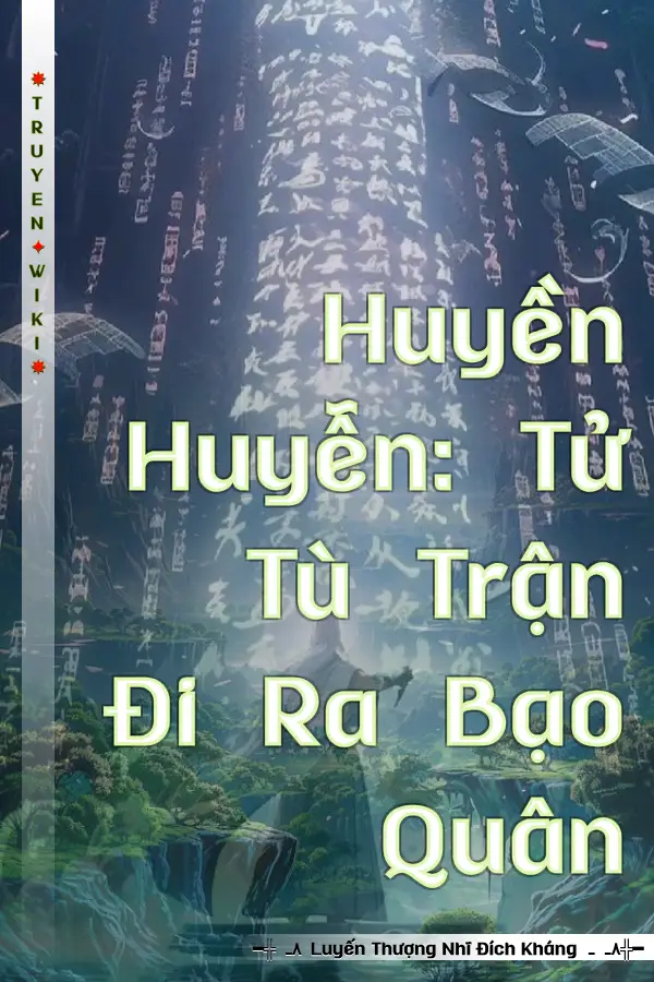 Huyền Huyễn: Tử Tù Trận Đi Ra Bạo Quân