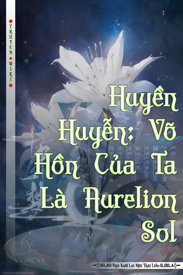 Huyền Huyễn: Võ Hồn Của Ta Là Aurelion Sol