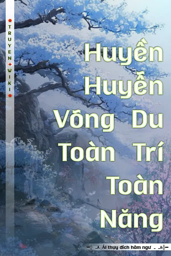 Huyền Huyễn Võng Du Toàn Trí Toàn Năng