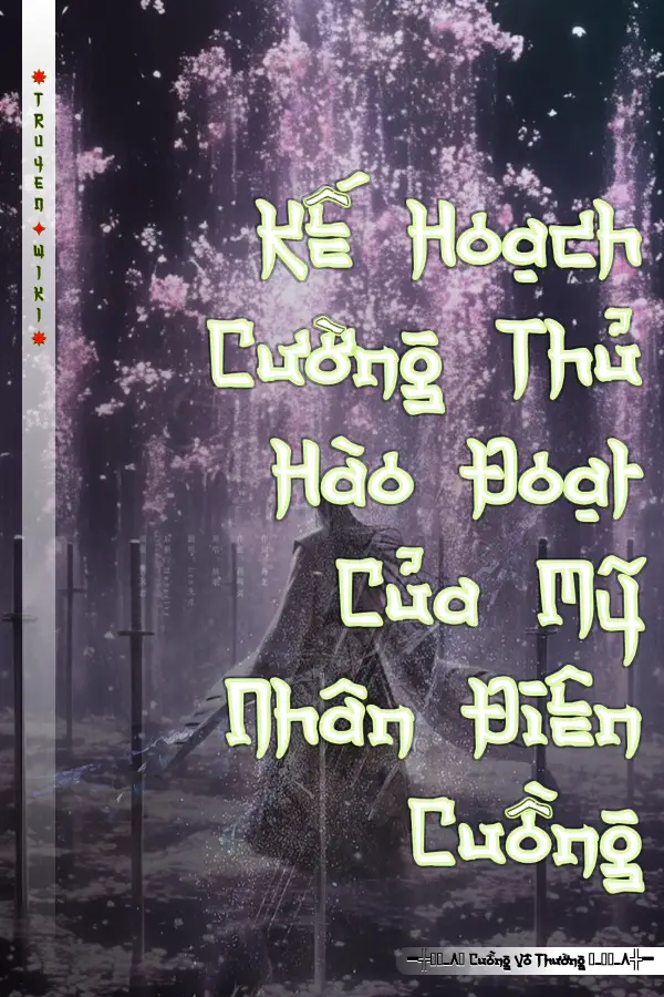 Kế Hoạch Cường Thủ Hào Đoạt Của Mỹ Nhân Điên Cuồng