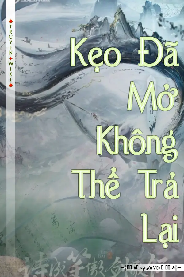 Truyện Kẹo Đã Mở Không Thể Trả Lại