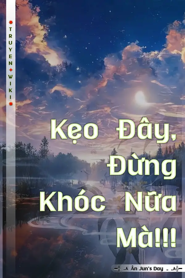 Kẹo Đây, Đừng Khóc Nữa Mà!!!