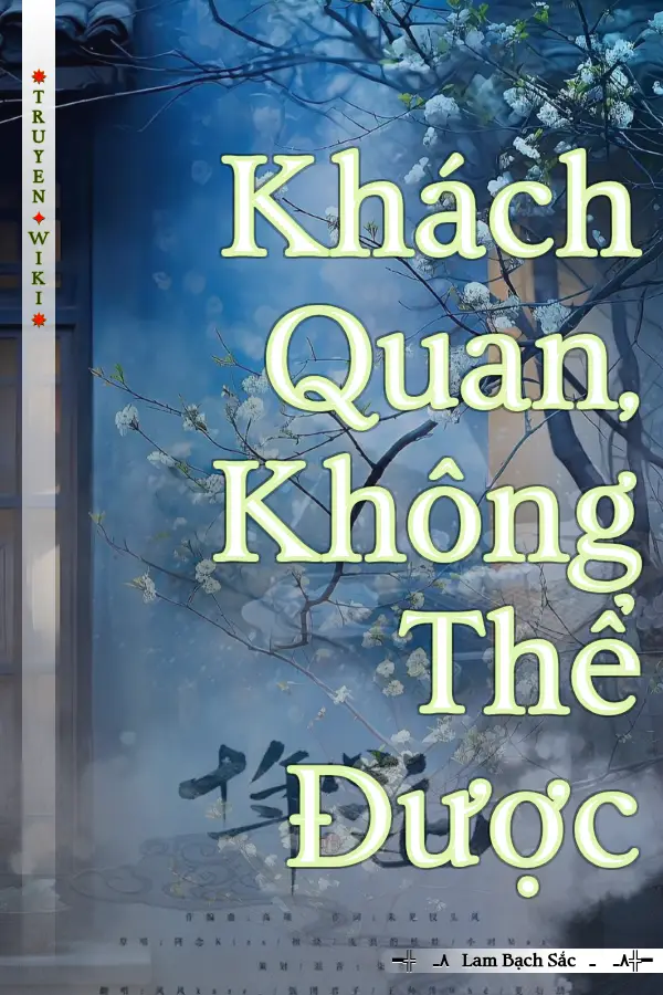 Truyện Khách Quan, Không Thể Được
