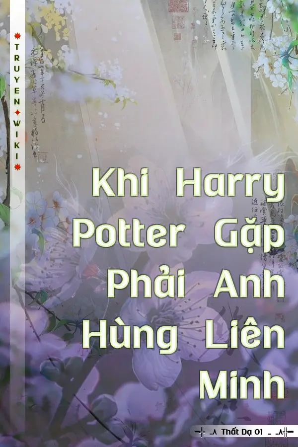 Khi Harry Potter Gặp Phải Anh Hùng Liên Minh