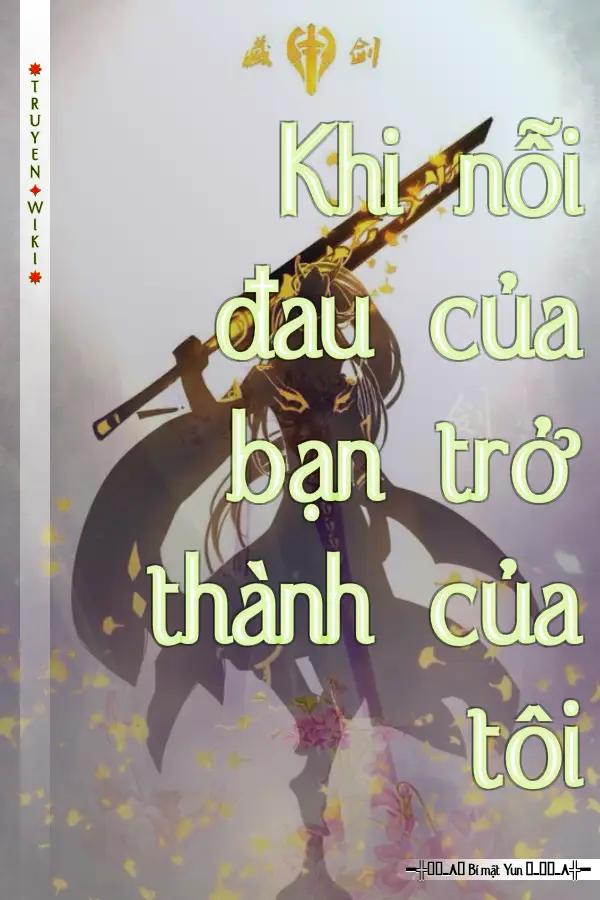 Khi nỗi đau của bạn trở thành của tôi