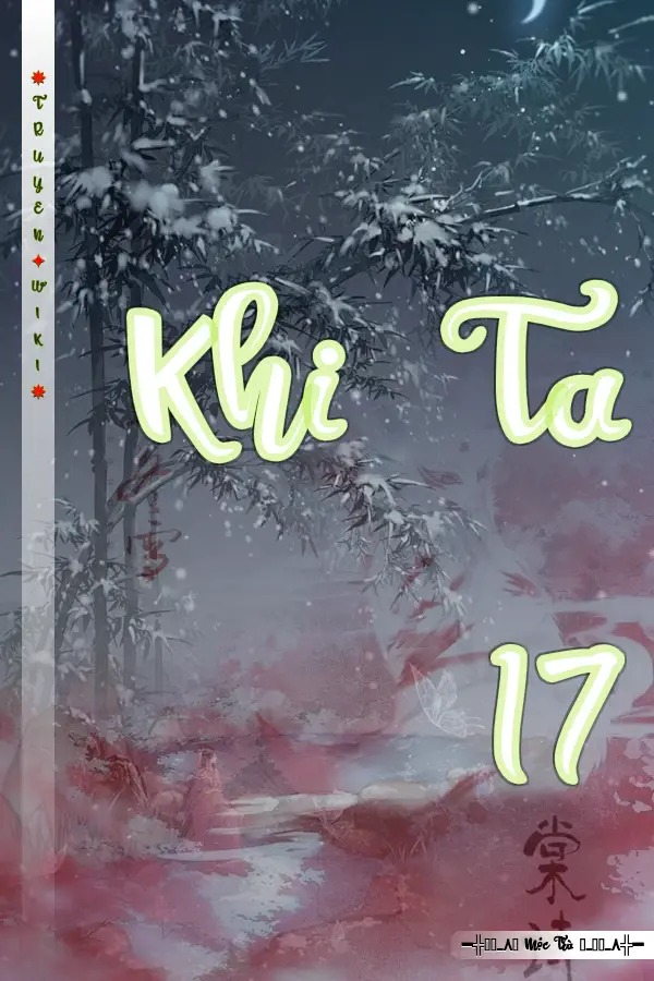 Khi Ta 17