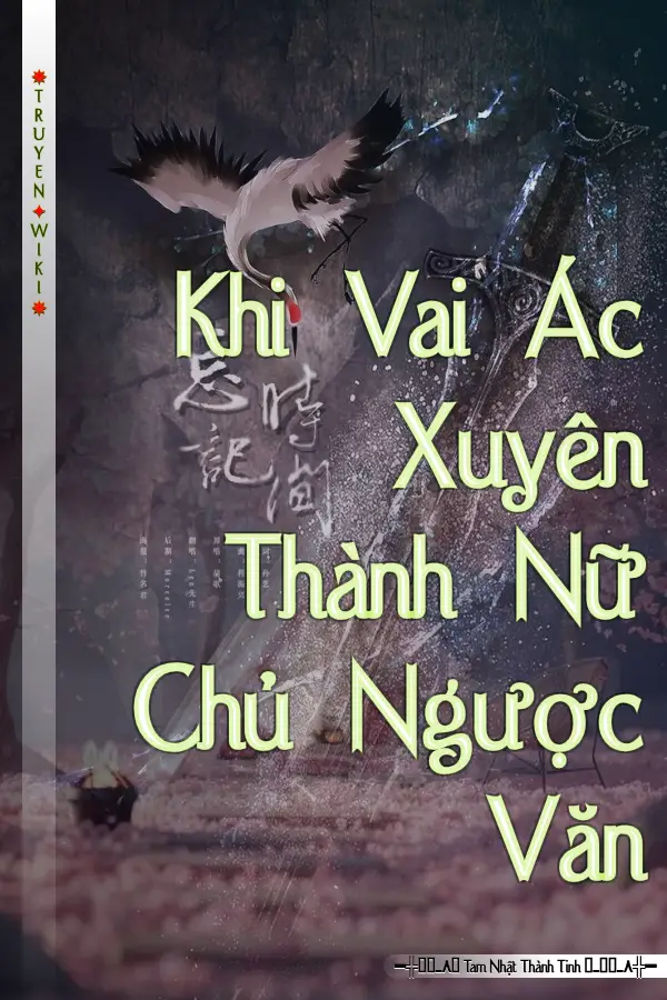 Truyện Khi Vai Ác Xuyên Thành Nữ Chủ Ngược Văn