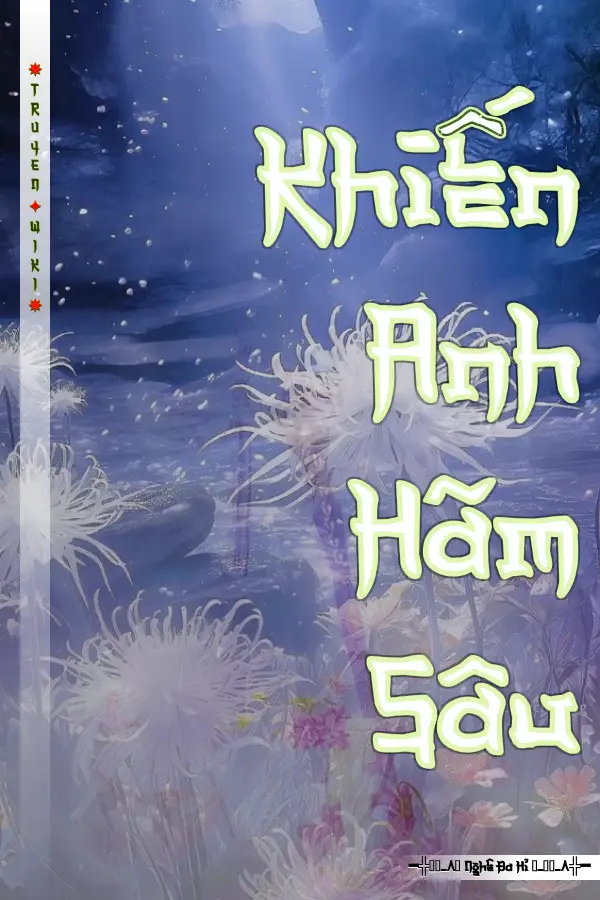 Khiến Anh Hãm Sâu