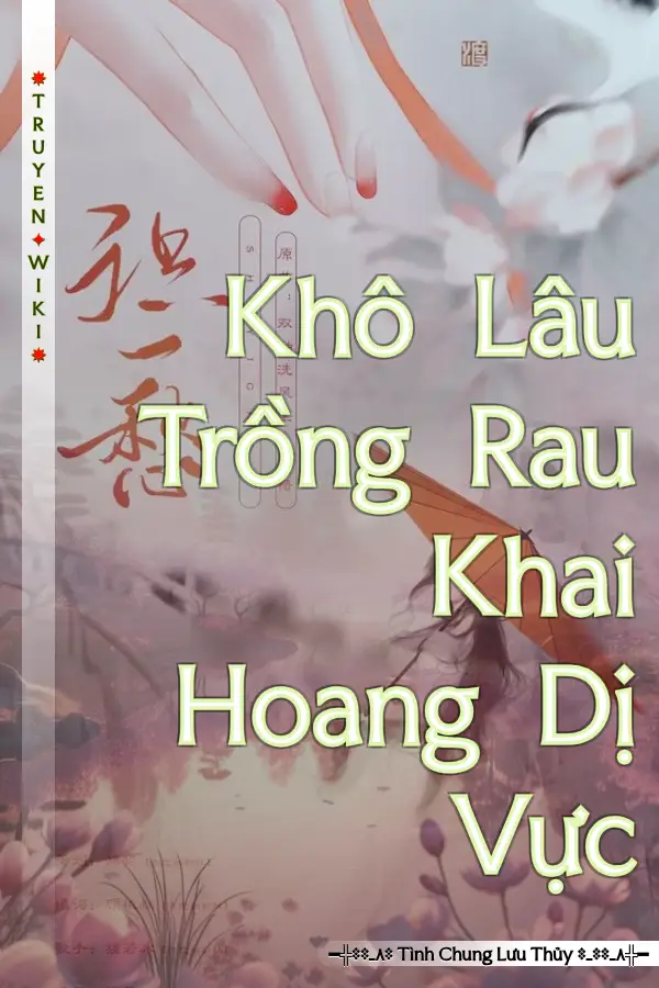 Khô Lâu Trồng Rau Khai Hoang Dị Vực