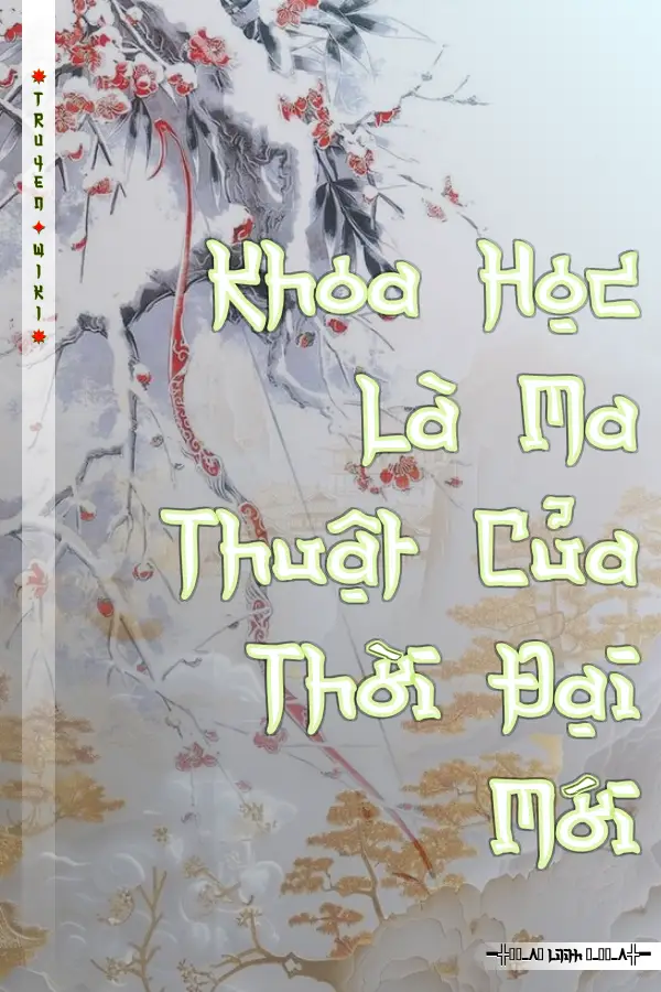 Khoa Học Là Ma Thuật Của Thời Đại Mới