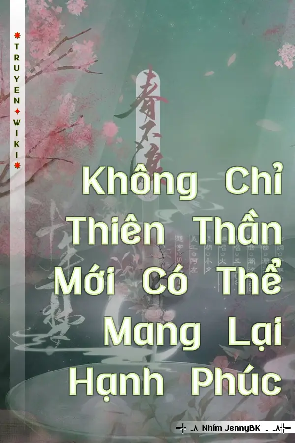 Không Chỉ Thiên Thần Mới Có Thể Mang Lại Hạnh Phúc