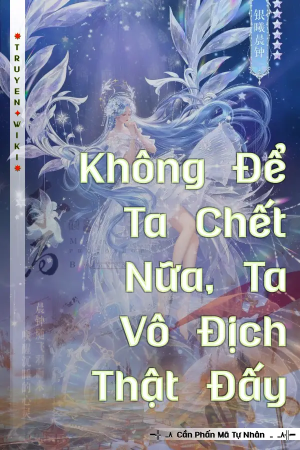 Không Để Ta Chết Nữa, Ta Vô Địch Thật Đấy