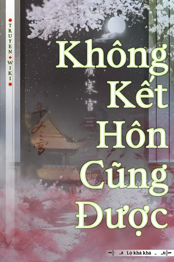 Truyện Không Kết Hôn Cũng Được