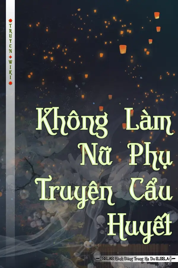 Không Làm Nữ Phụ Truyện Cẩu Huyết