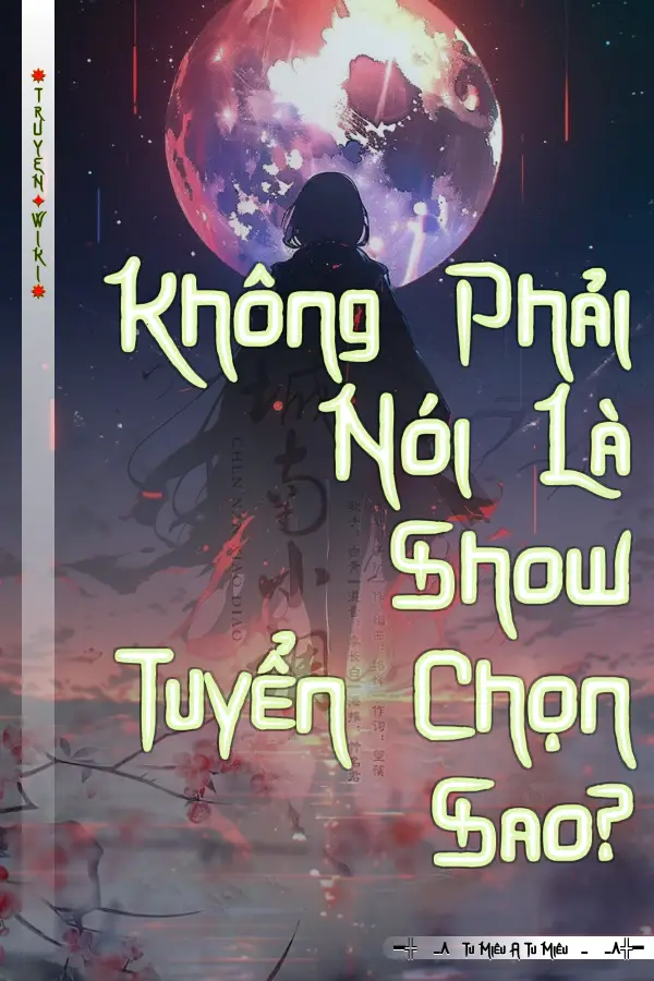 Không Phải Nói Là Show Tuyển Chọn Sao?