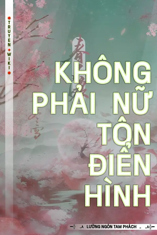 Không Phải Nữ Tôn Điển Hình