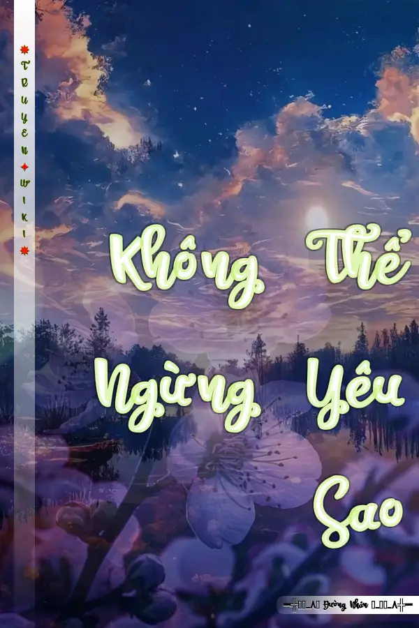Truyện Không Thể Ngừng Yêu Sao