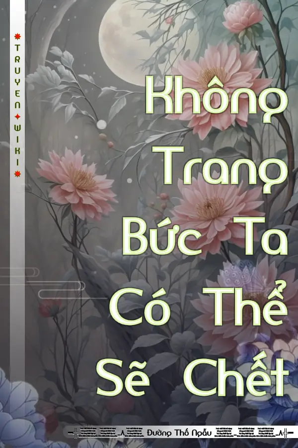 Không Trang Bức Ta Có Thể Sẽ Chết