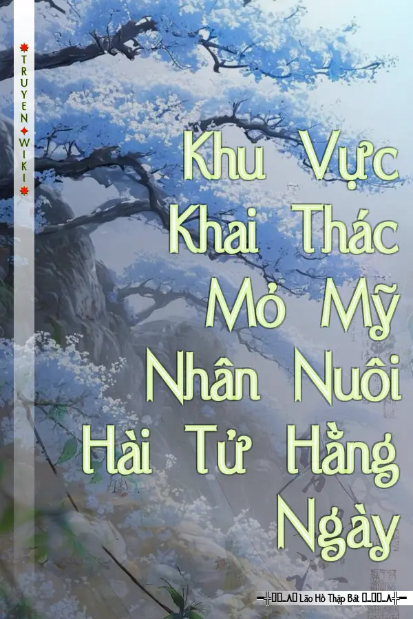 Khu Vực Khai Thác Mỏ Mỹ Nhân Nuôi Hài Tử Hằng Ngày