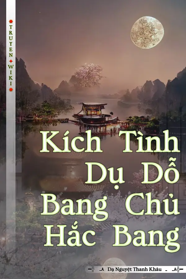 Truyện Kích Tình Dụ Dỗ Bang Chủ Hắc Bang