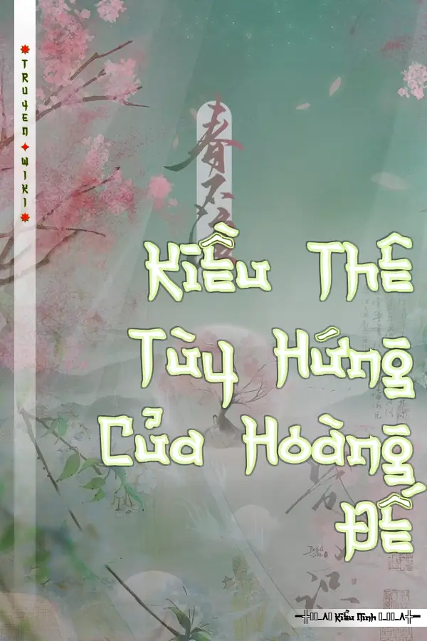 Truyện Kiều Thê Tùy Hứng Của Hoàng Đế