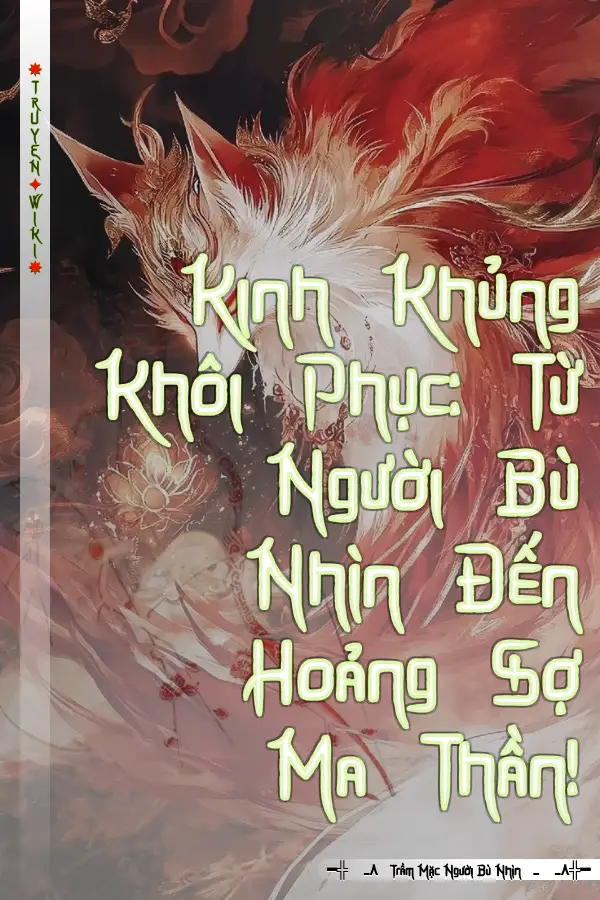 Kinh Khủng Khôi Phục: Từ Người Bù Nhìn Đến Hoảng Sợ Ma Thần!