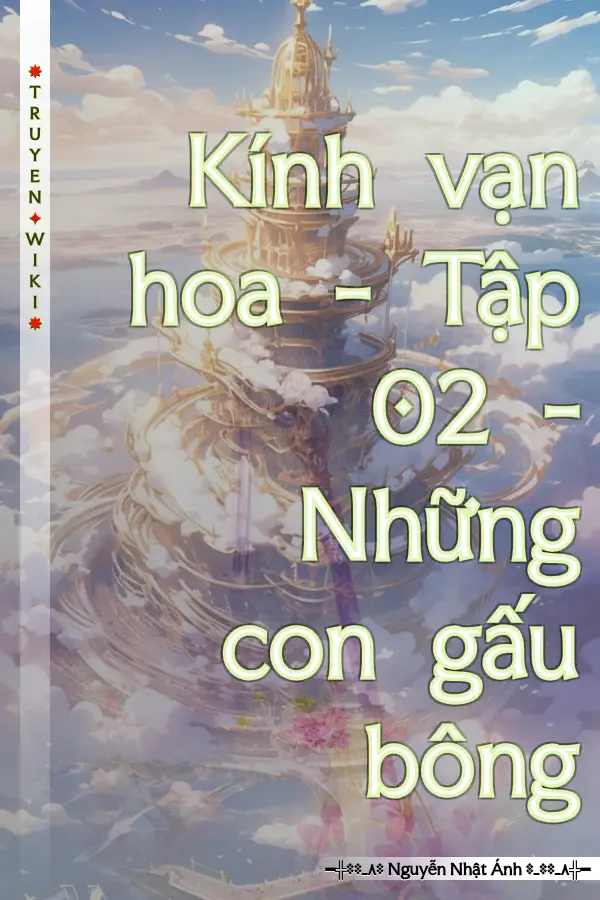 Kính vạn hoa - Tập 02 - Những con gấu bông