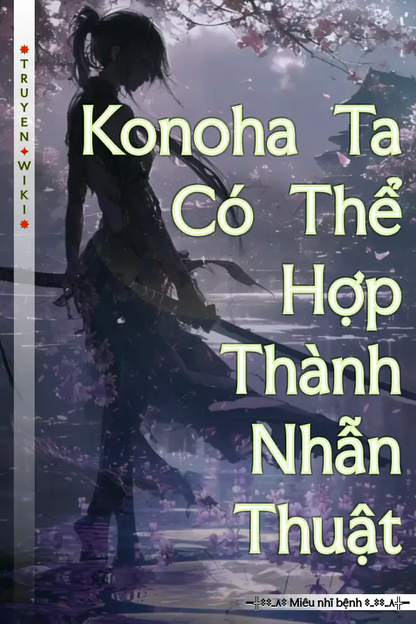 Konoha Ta Có Thể Hợp Thành Nhẫn Thuật